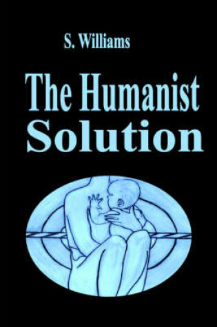 Cover of The Humanist Solution