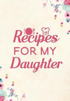 Book cover for Recipes for my Daughter