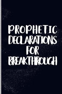 Book cover for Prophetic Declarations for Breakthrough
