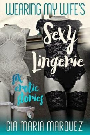 Cover of Wearing My Wife's Sexy Lingerie