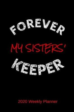 Cover of Forever My Sisters' Keeper 2020 Weekly Planner