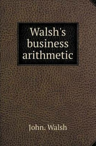 Cover of Walsh's business arithmetic