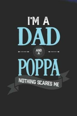 Cover of I'm A Dad And A Poppa Nothing Scares Me