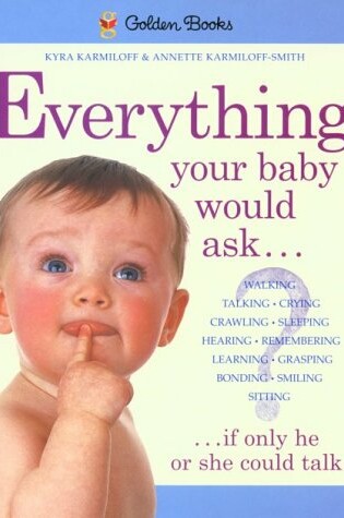 Cover of Everything Your Baby Would Ask, If Only He or She Could Talk