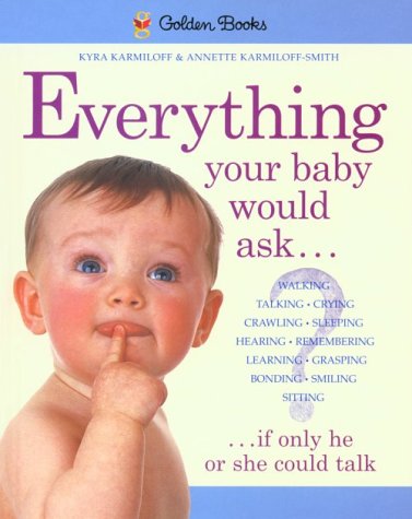 Book cover for Everything Your Baby Would Ask, If Only He or She Could Talk