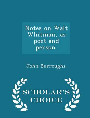 Book cover for Notes on Walt Whitman, as Poet and Person. - Scholar's Choice Edition
