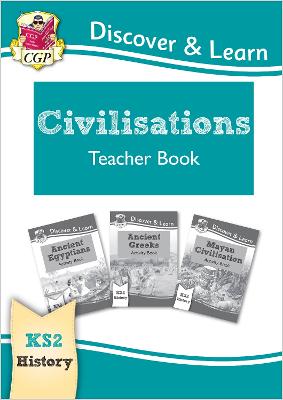 Book cover for KS2 History Discover & Learn: Civilisations Teacher Book - Egyptians, Greeks, Maya (Years 3-6)