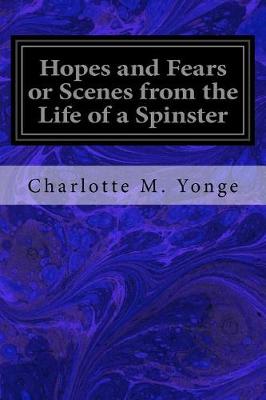 Book cover for Hopes and Fears or Scenes from the Life of a Spinster