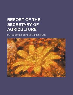 Book cover for Report of the Secretary of Agriculture