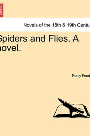 Cover of Spiders and Flies. a Novel.