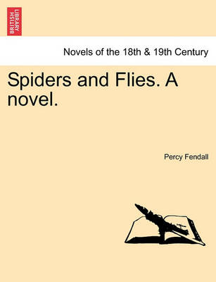 Book cover for Spiders and Flies. a Novel.