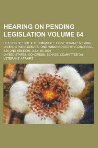 Cover of Hearing on Pending Legislation; Hearing Before the Committee on Veterans' Affairs, United States Senate, One Hundred Eighth Congress, Second Session,