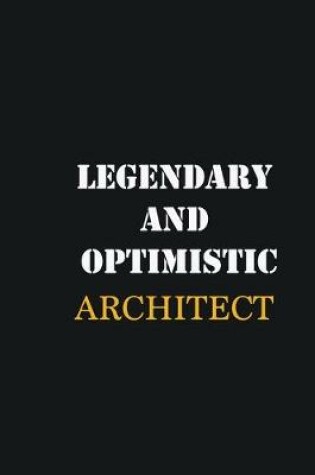 Cover of Legendary and Optimistic Architect