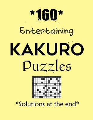 Book cover for *160* Entertaining Kakuro Puzzles *Solutions at the end*