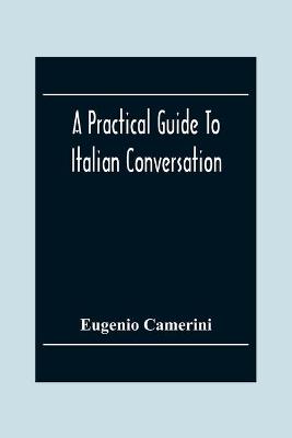 Book cover for A Practical Guide To Italian Conversation