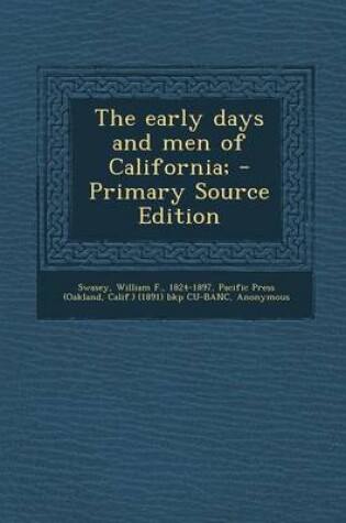 Cover of The Early Days and Men of California; - Primary Source Edition
