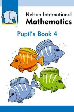 Cover of Nelson International Mathematics Pupil's Book 4