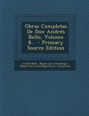 Book cover for Obras Completas de Don Andres Bello, Volume 8... - Primary Source Edition