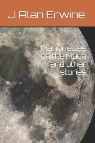 Cover of Marionettes on the Moon and other stories