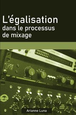 Book cover for L'égalisation dans le processus de mixage