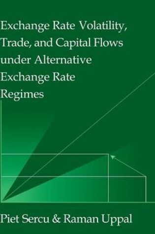 Cover of Exchange Rate Volatility, Trade, and Capital Flows under Alternative Exchange Rate Regimes