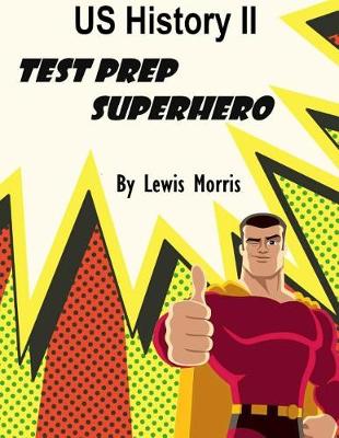 Book cover for Us History II Test Prep Superhero