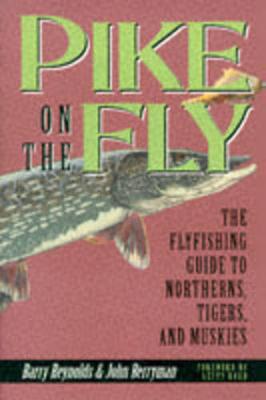 Book cover for Pike on the Fly: the Flyfishing Guide to Northerns, Tigers, and Muskies