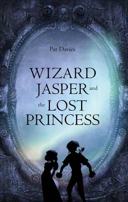 Book cover for Wizard Jasper and the Lost Princess