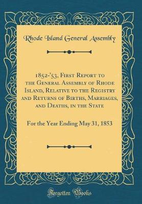 Book cover for 1852-'53, First Report to the General Assembly of Rhode Island, Relative to the Registry and Returns of Births, Marriages, and Deaths, in the State