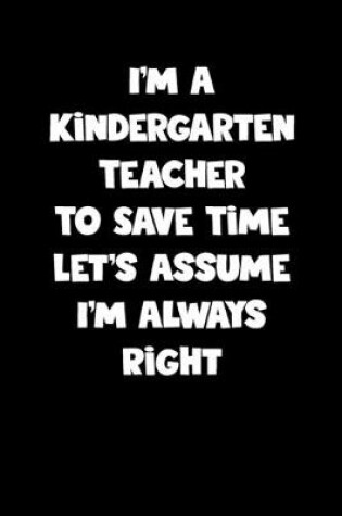 Cover of Kindergarten Teacher Notebook - Kindergarten Teacher Diary - Kindergarten Teacher Journal - Funny Gift for Kindergarten Teacher