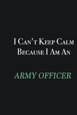 Book cover for I cant Keep Calm because I am an Army officer