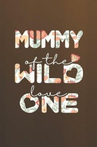 Cover of Mummy Of The Wild Love One