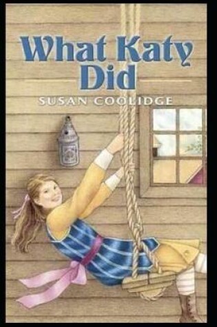 Cover of What Katy Did Illustrated Edition