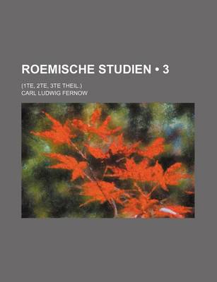 Book cover for Roemische Studien (3); (1te, 2te, 3te Theil.)