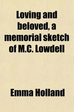 Cover of Loving and Beloved, a Memorial Sketch of M.C. Lowdell