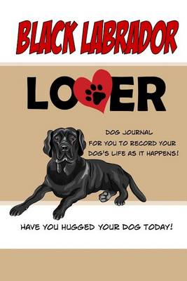 Book cover for Black Labrador Lover Dog Journal