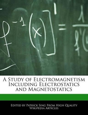 Book cover for A Study of Electromagnetism Including Electrostatics and Magnetostatics