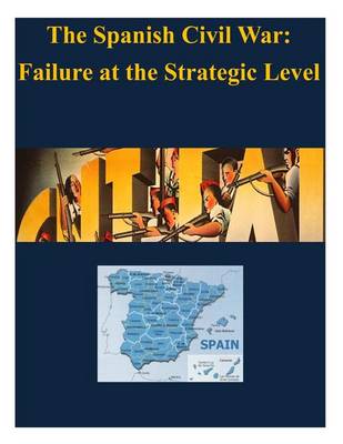 Book cover for The Spanish Civil War - Failure at the Strategic Level