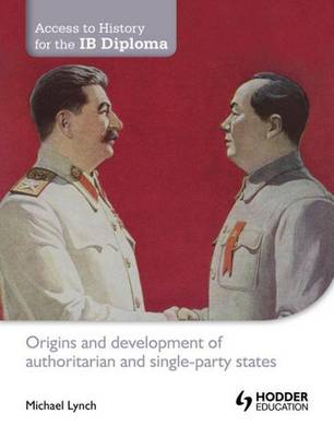 Book cover for Access to History for the Ib Diploma: Origins and Development of Authoritarian and Single-Party States