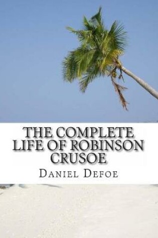 Cover of The Complete Life of Robinson Crusoe