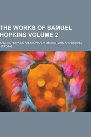 Cover of The Works of Samuel Hopkins Volume 2