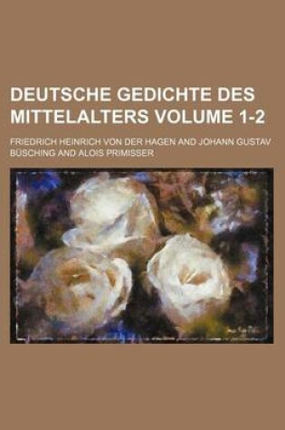 Cover of Deutsche Gedichte Des Mittelalters Volume 1-2