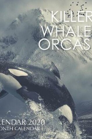 Cover of Killer Whales Orcas Calendar 2020