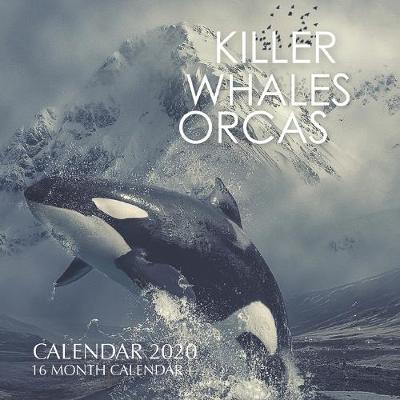 Book cover for Killer Whales Orcas Calendar 2020