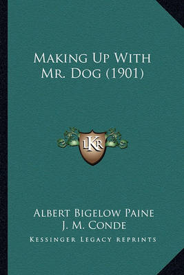 Book cover for Making Up with Mr. Dog (1901)