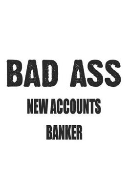 Book cover for Bad Ass New Accounts Banker