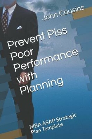 Cover of Prevent Piss Poor Performance with Planning