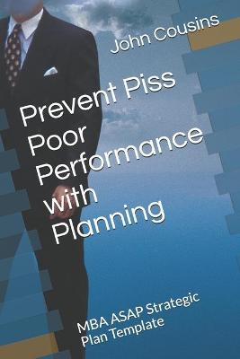 Book cover for Prevent Piss Poor Performance with Planning