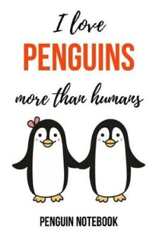 Cover of I Love Penguins More Than Humans