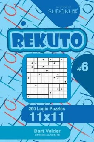 Cover of Sudoku Rekuto - 200 Logic Puzzles 11x11 (Volume 6)